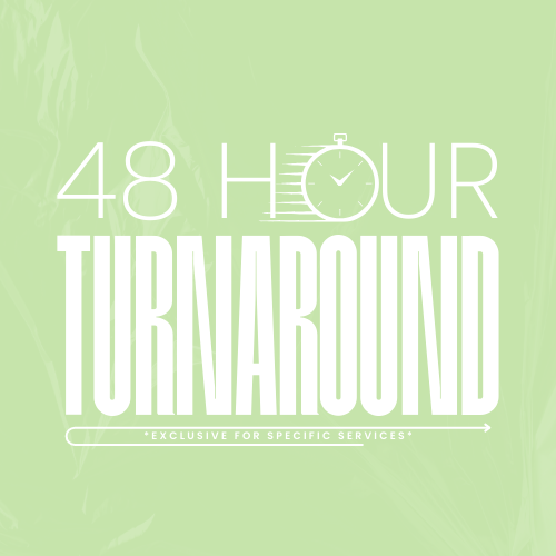 48 Hour Turnaround
